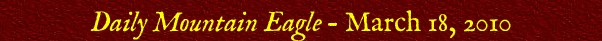 <I>Daily Mountain Eagle</I> &mdash; March 18, 2010